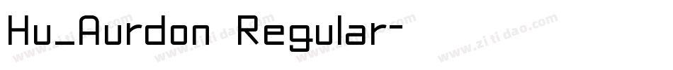 Hu_Aurdon Regular字体转换